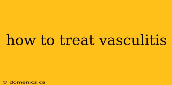 how to treat vasculitis