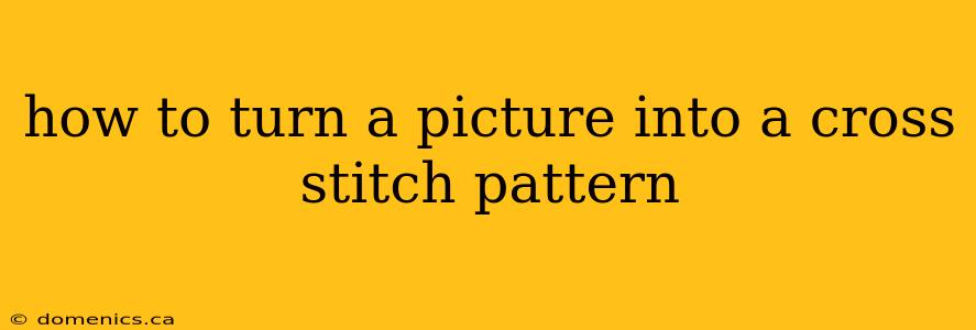 how to turn a picture into a cross stitch pattern