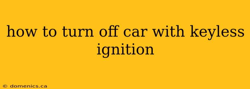 how to turn off car with keyless ignition