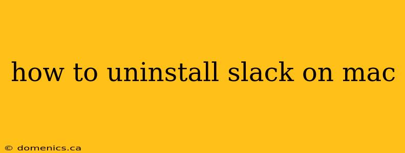 how to uninstall slack on mac