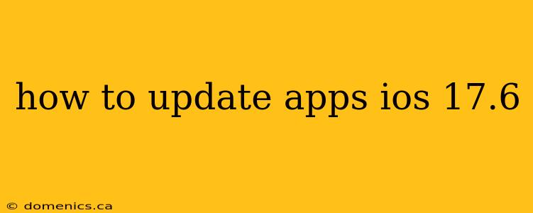 how to update apps ios 17.6