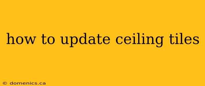 how to update ceiling tiles