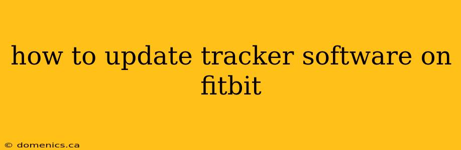 how to update tracker software on fitbit