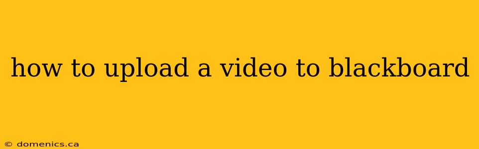 how to upload a video to blackboard