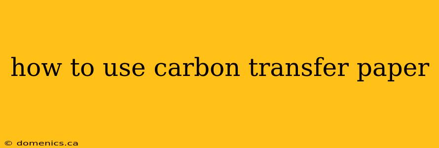 how to use carbon transfer paper
