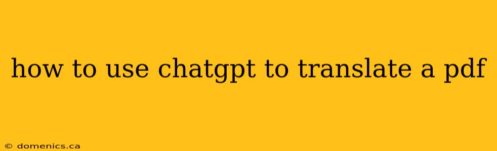 how to use chatgpt to translate a pdf