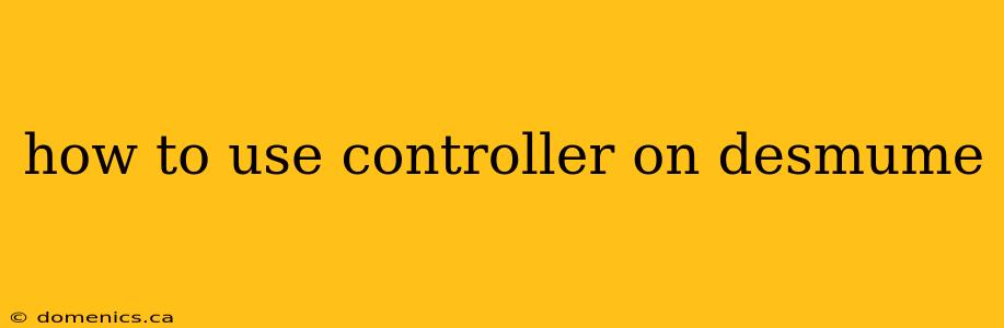 how to use controller on desmume