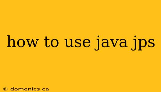 how to use java jps