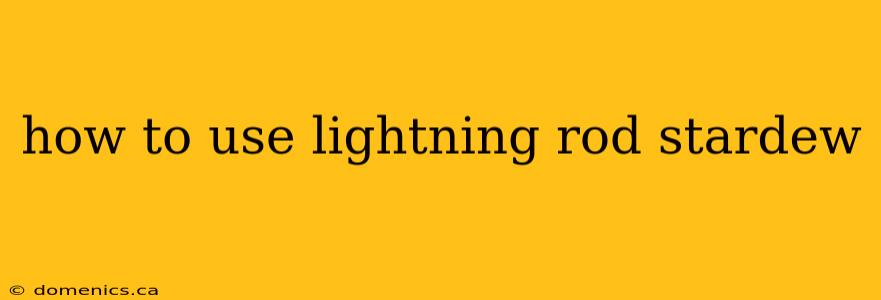 how to use lightning rod stardew