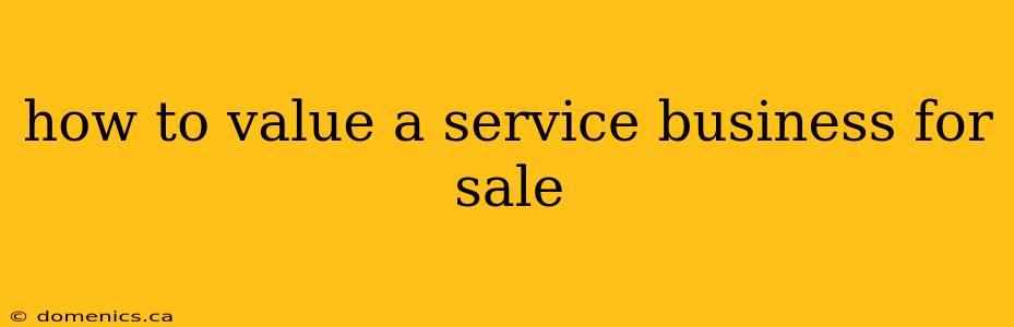 how to value a service business for sale