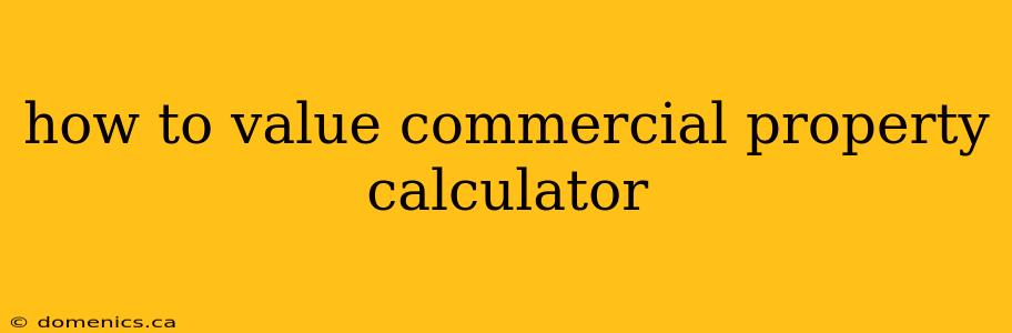 how to value commercial property calculator