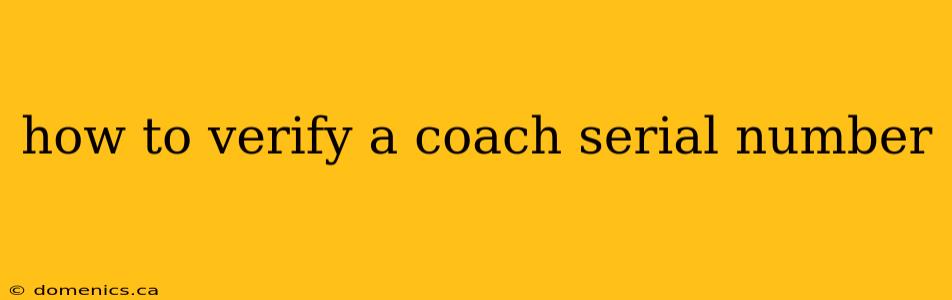 how to verify a coach serial number
