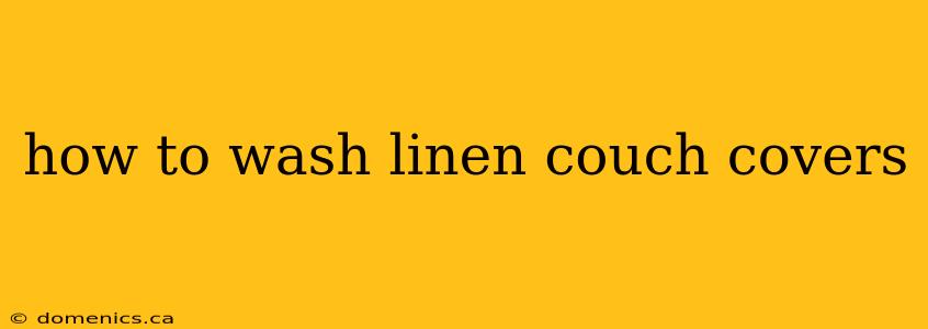 how to wash linen couch covers