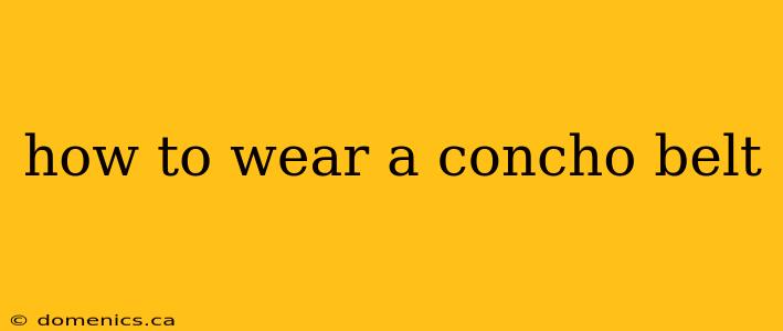 how to wear a concho belt