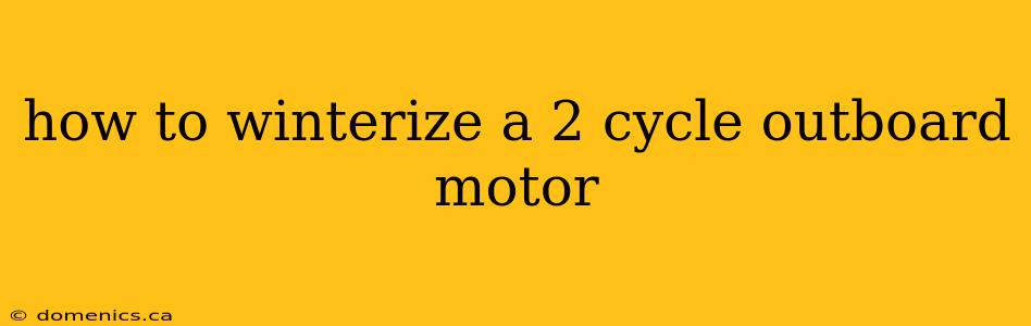 how to winterize a 2 cycle outboard motor