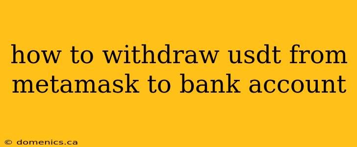 how to withdraw usdt from metamask to bank account