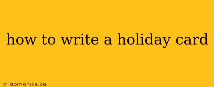 how to write a holiday card