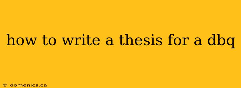 how to write a thesis for a dbq