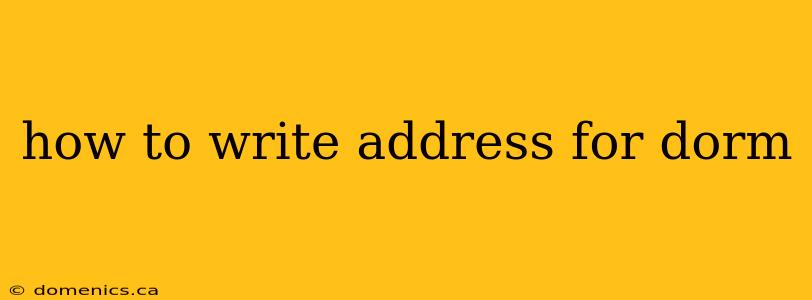 how to write address for dorm