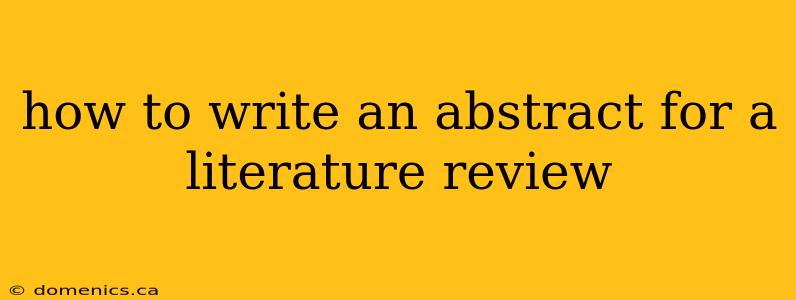 how to write an abstract for a literature review