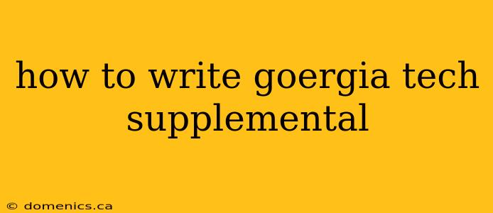 how to write goergia tech supplemental