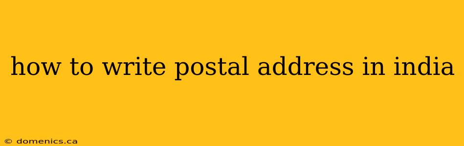 how to write postal address in india