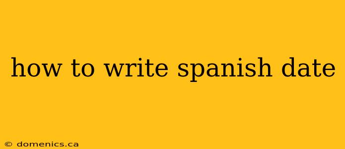 how to write spanish date