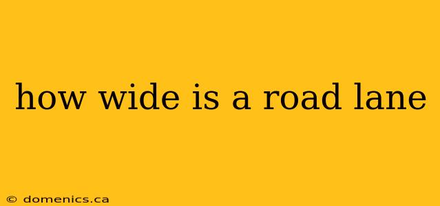 how wide is a road lane