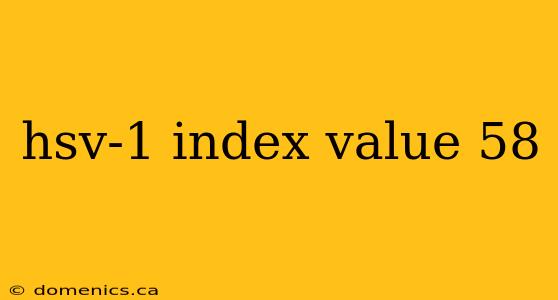 hsv-1 index value 58