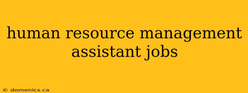 human resource management assistant jobs