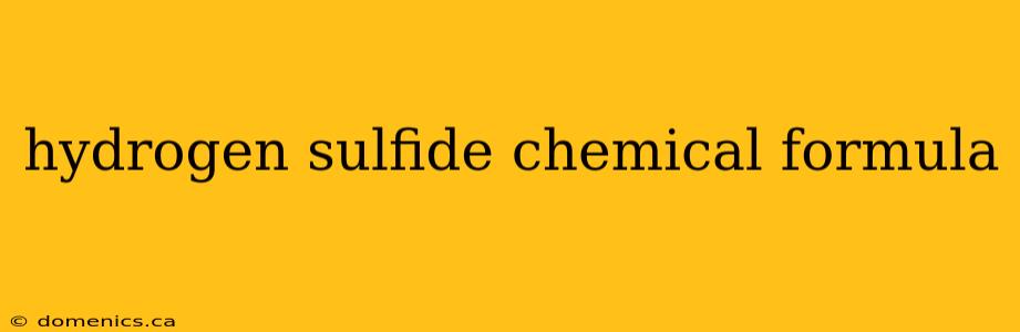 hydrogen sulfide chemical formula