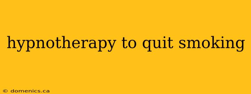 hypnotherapy to quit smoking