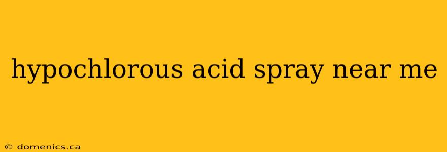 hypochlorous acid spray near me