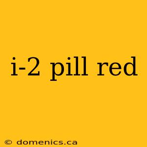 i-2 pill red