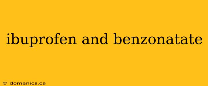 ibuprofen and benzonatate