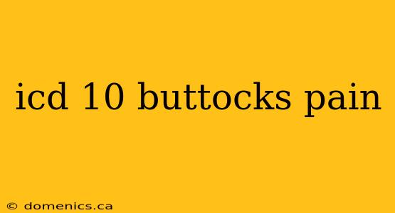 icd 10 buttocks pain