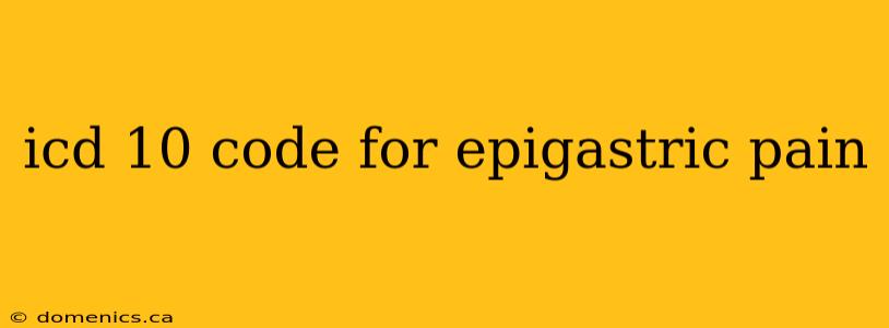 icd 10 code for epigastric pain