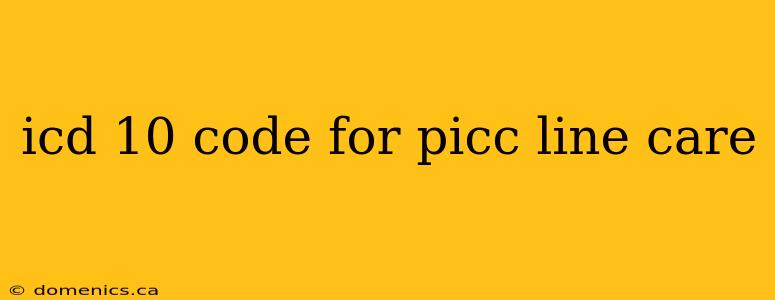 icd 10 code for picc line care