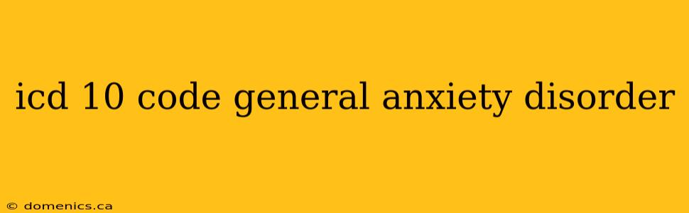 icd 10 code general anxiety disorder