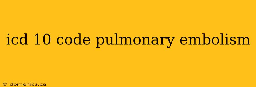 icd 10 code pulmonary embolism