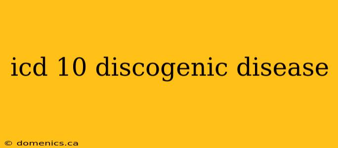 icd 10 discogenic disease