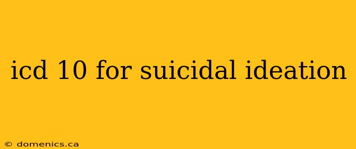 icd 10 for suicidal ideation