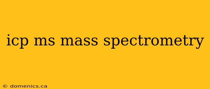 icp ms mass spectrometry