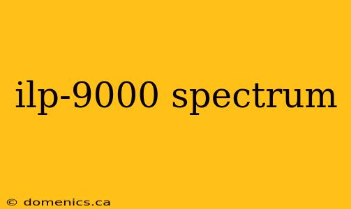 ilp-9000 spectrum