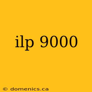 ilp 9000