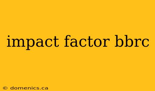 impact factor bbrc