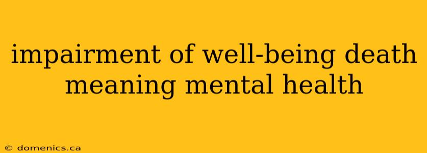 impairment of well-being death meaning mental health