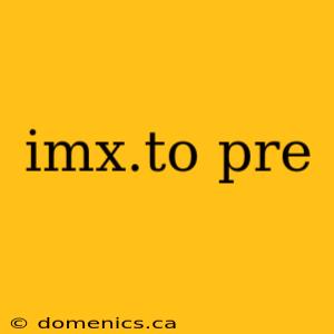 imx.to pre