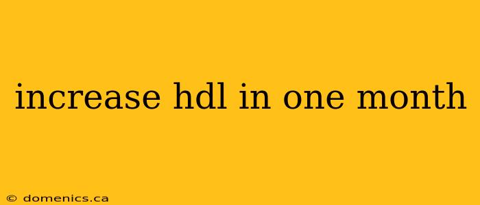 increase hdl in one month