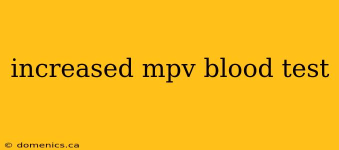 increased mpv blood test